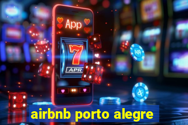 airbnb porto alegre